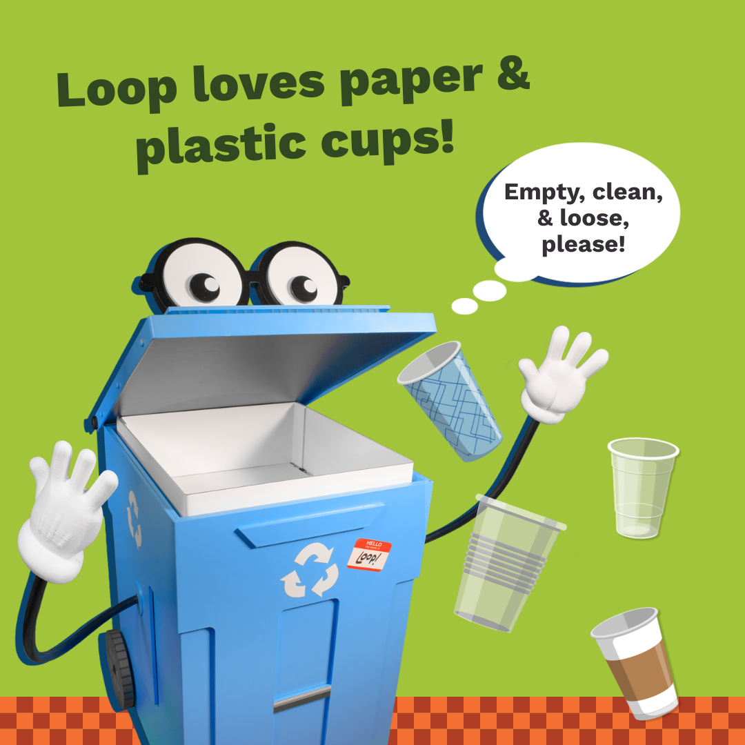Loop, a personified recycling cart, loves to eat paper and plastic cups